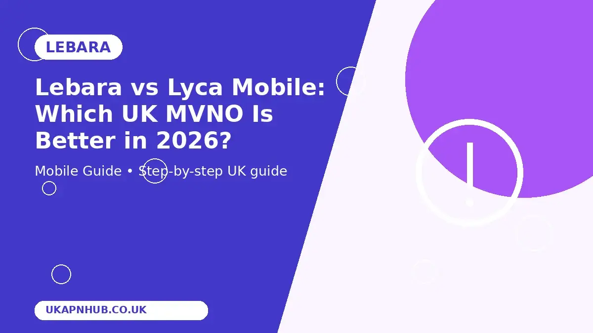 Lebara vs Lyca Mobile: Which MVNO Is Better in 2026? thumbnail