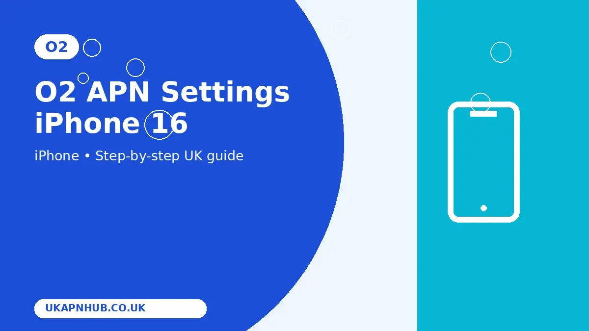 O2 APN Settings iPhone 16 | UK Mobile Guide thumbnail