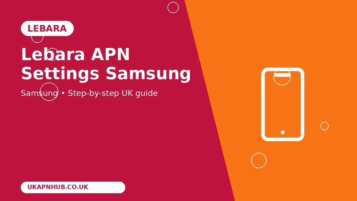 Lebara APN Settings Samsung | UK Mobile Guide thumbnail