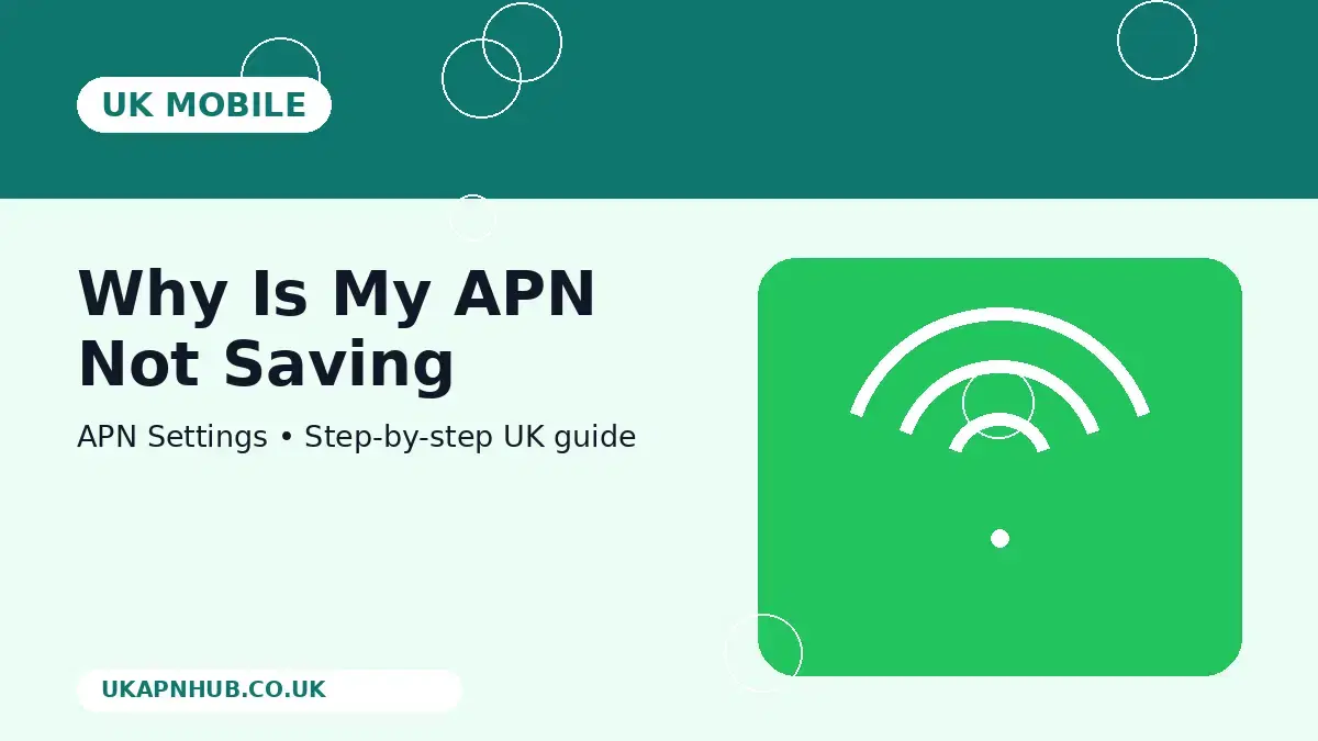 Why Is My APN Not Saving | UK Mobile Guide thumbnail
