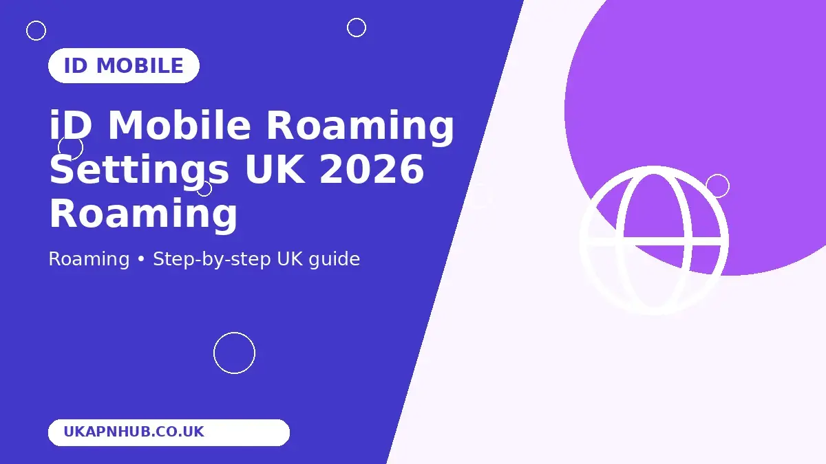iD Mobile Roaming Settings UK 2026 Roaming guide thumbnail