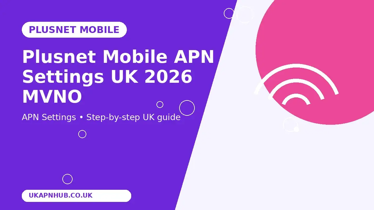 Plusnet Mobile APN Settings UK 2026 MVNO guide thumbnail