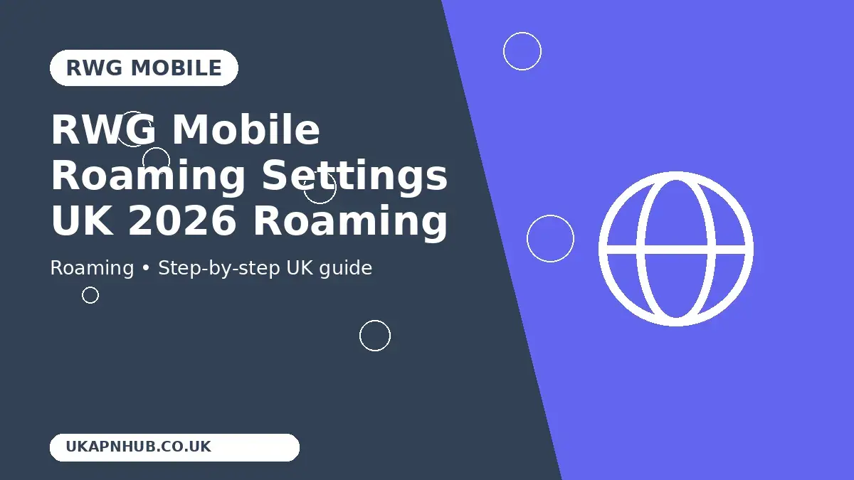 RWG Mobile Roaming Settings UK 2026 Roaming guide thumbnail