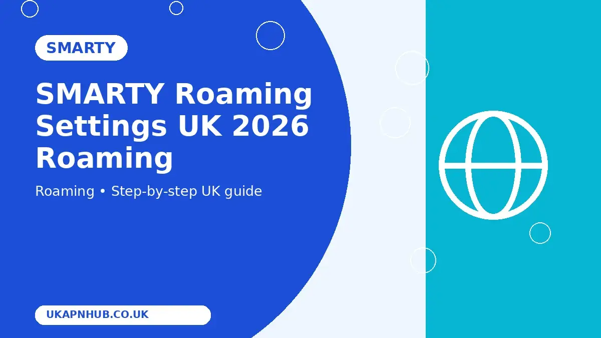 SMARTY Roaming Settings UK 2026 Roaming guide thumbnail