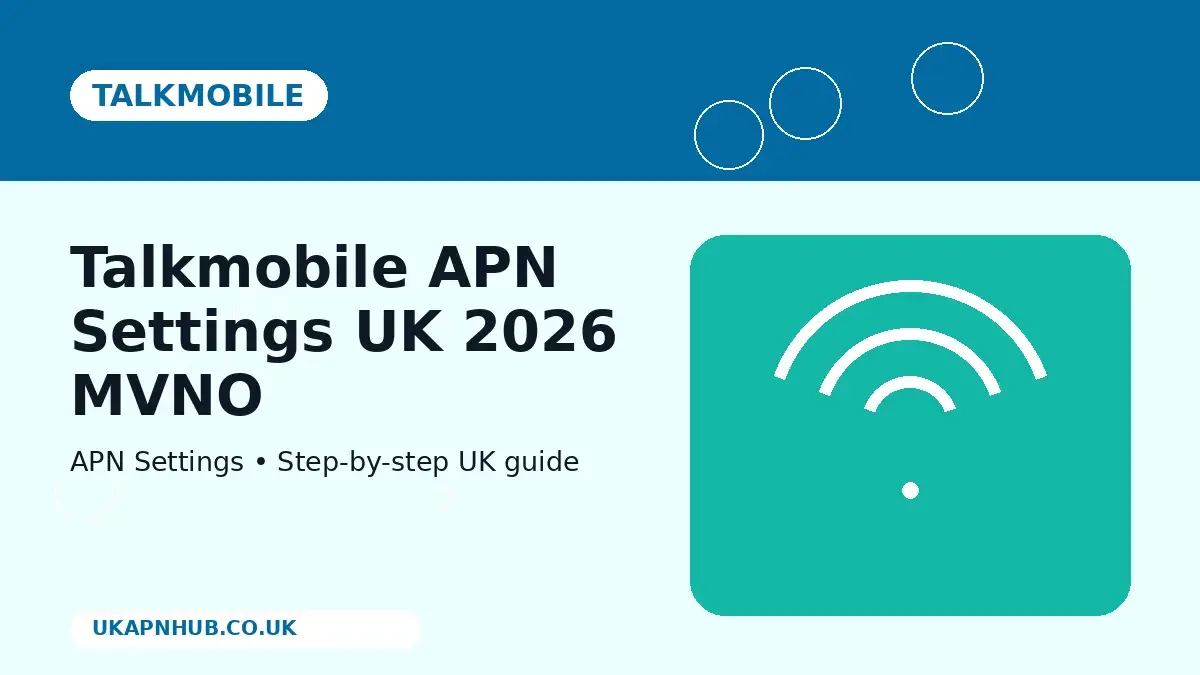 Talkmobile APN Settings UK 2026 MVNO guide thumbnail