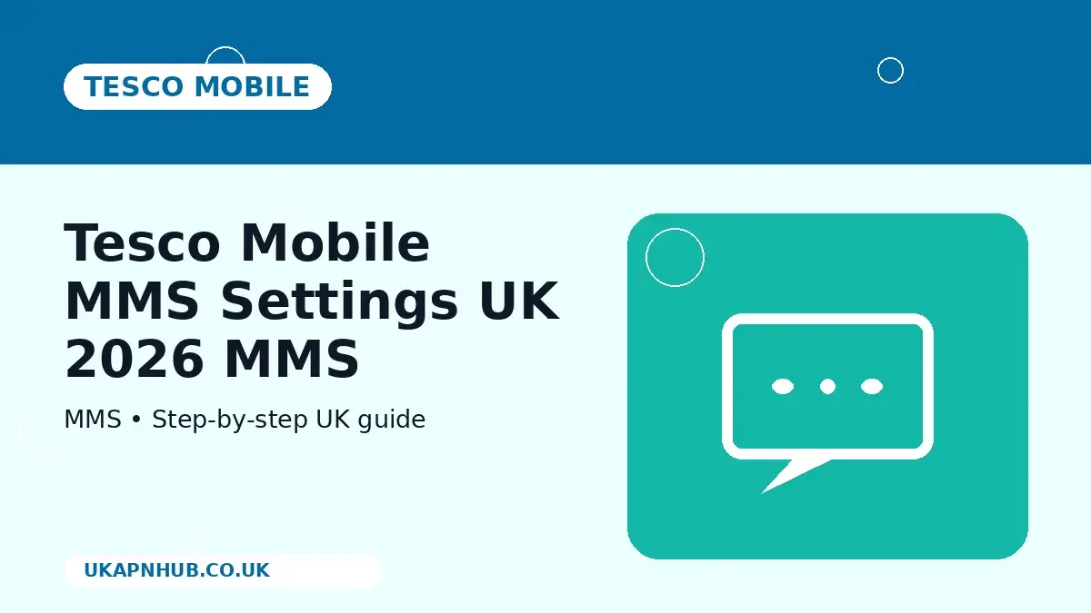 Tesco Mobile MMS Settings UK 2026 MMS guide thumbnail