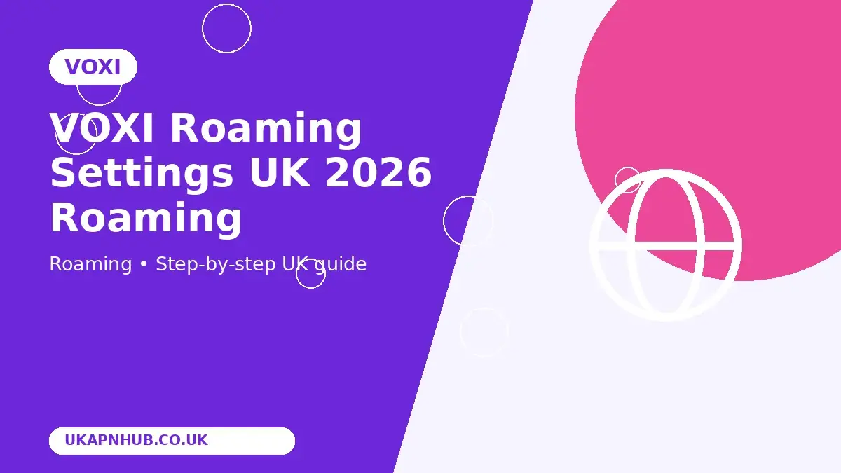 VOXI Roaming Settings UK 2026 Roaming guide thumbnail