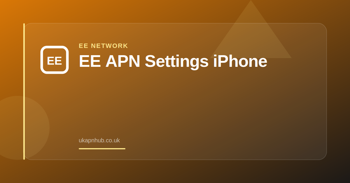 EE APN Settings iPhone — UK APN Hub guide