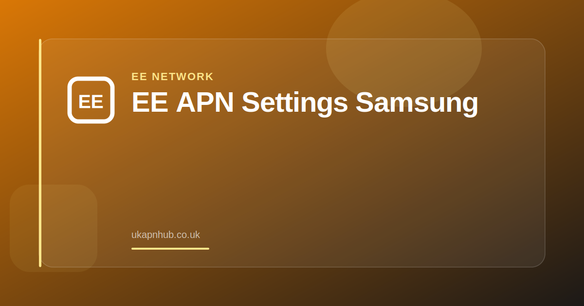 EE APN Settings Samsung — UK APN Hub guide