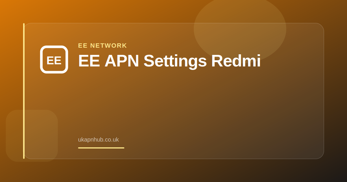 EE APN Settings Redmi — UK APN Hub guide
