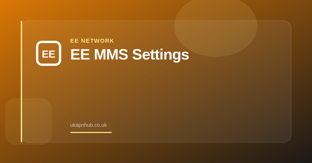 EE MMS Settings — UK APN Hub guide