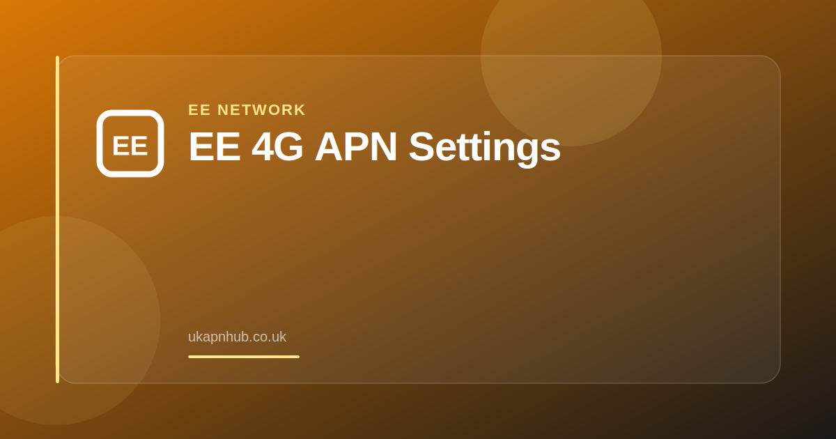 EE 4G APN Settings — UK APN Hub guide