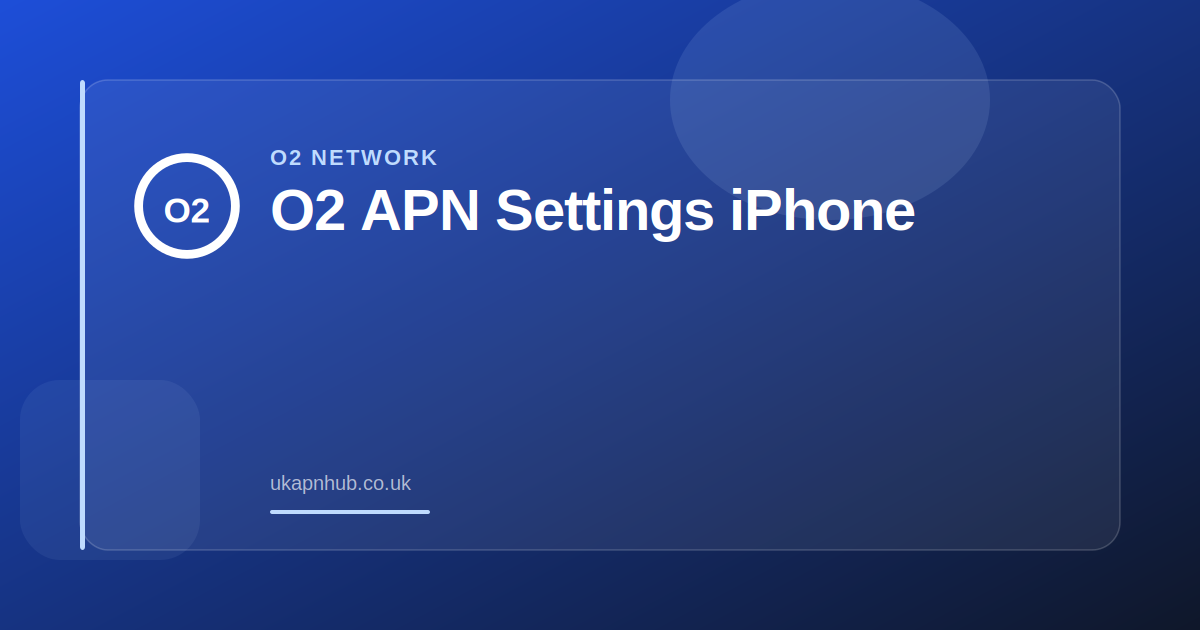 O2 APN Settings iPhone — UK APN Hub guide