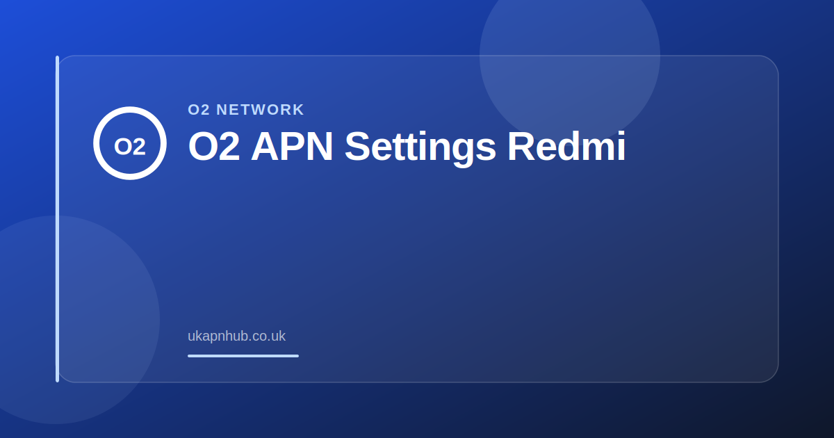 O2 APN Settings Redmi — UK APN Hub guide
