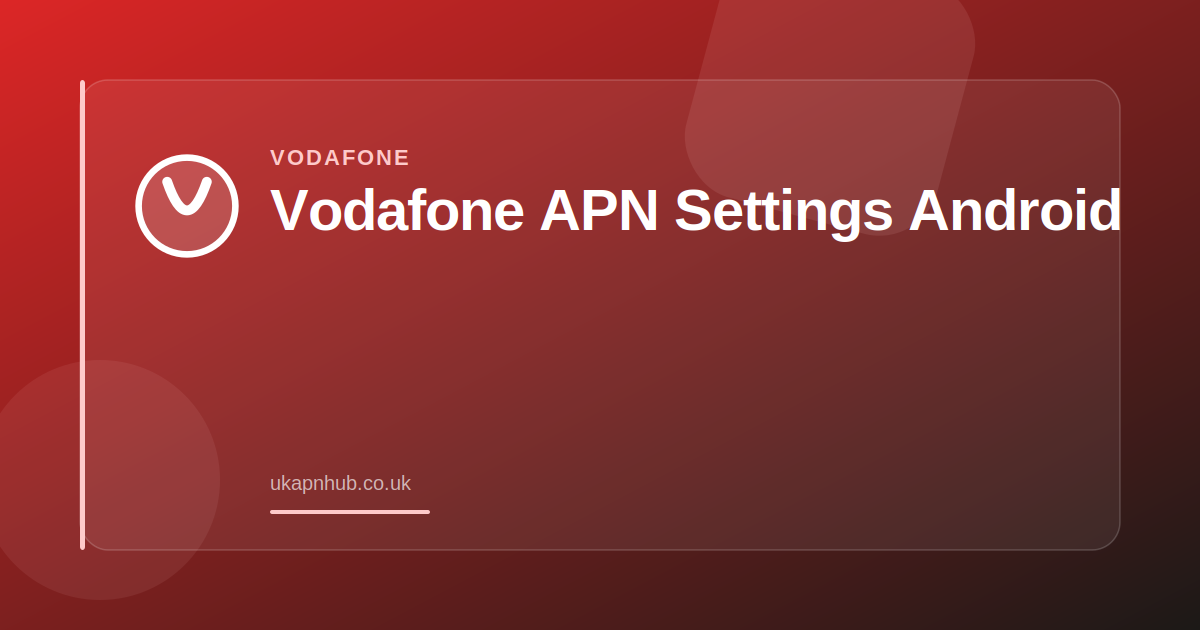 Vodafone APN Settings Android — UK APN Hub guide