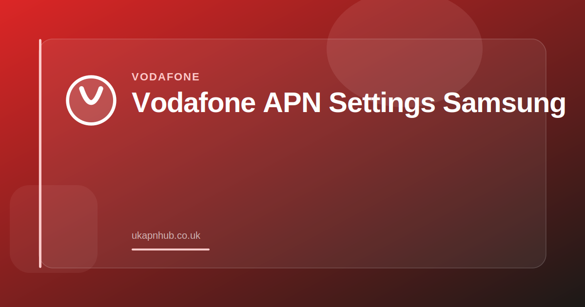 Vodafone APN Settings Samsung — UK APN Hub guide