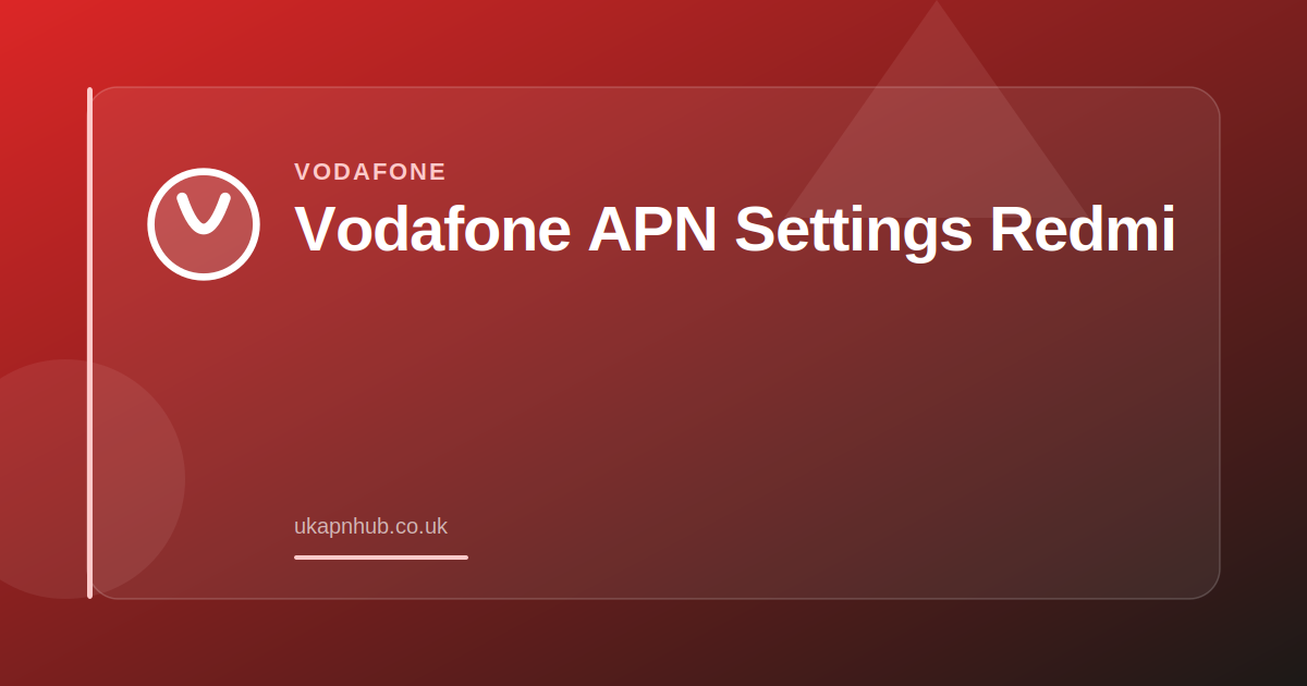 Vodafone APN Settings Redmi — UK APN Hub guide