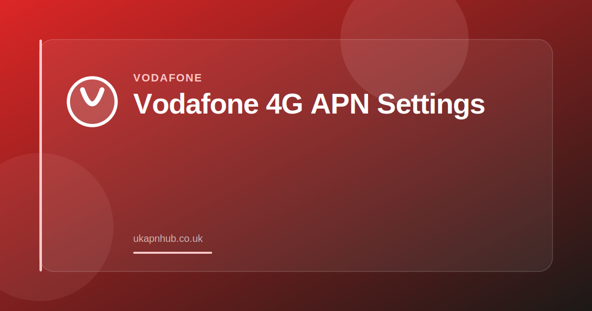 Vodafone 4G APN Settings — UK APN Hub guide