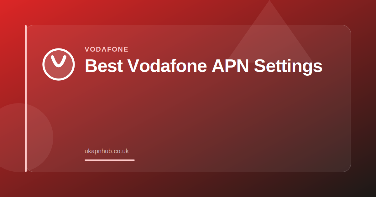 Best Vodafone APN Settings — UK APN Hub guide