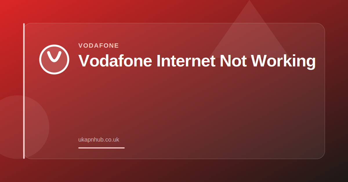 Vodafone Internet Not Working — UK APN Hub guide