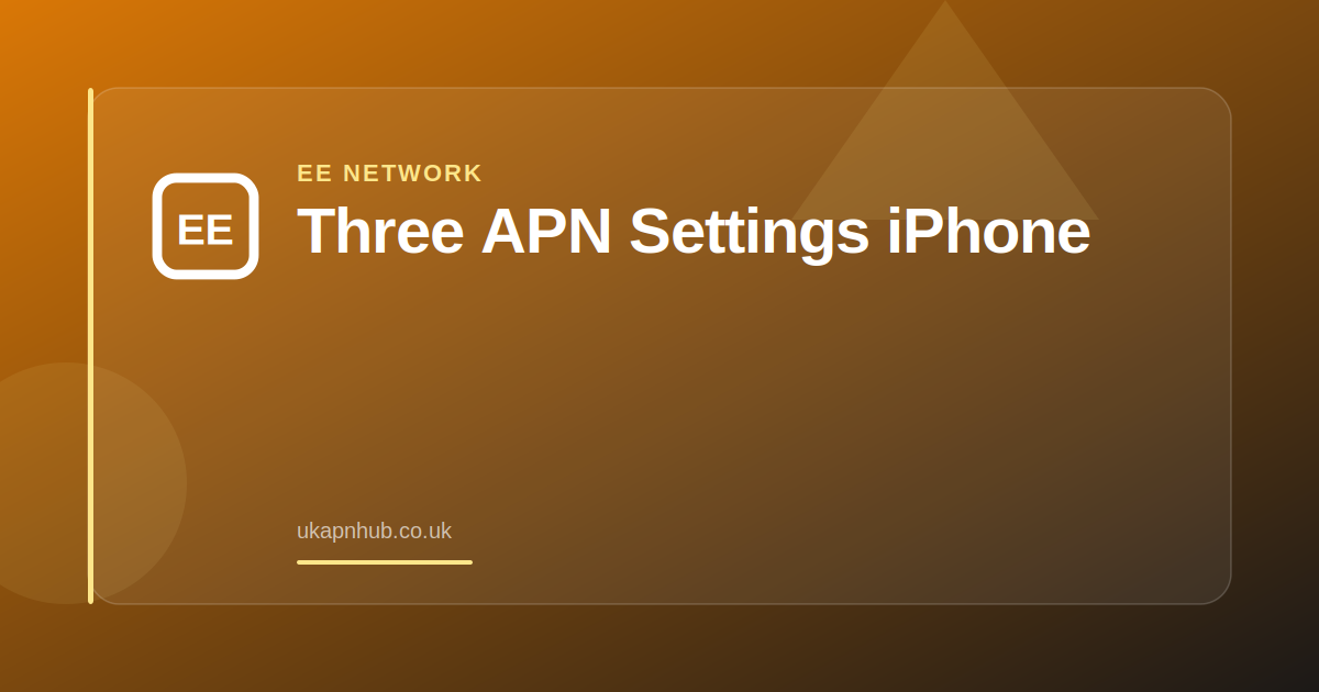 Three APN Settings iPhone — UK APN Hub guide