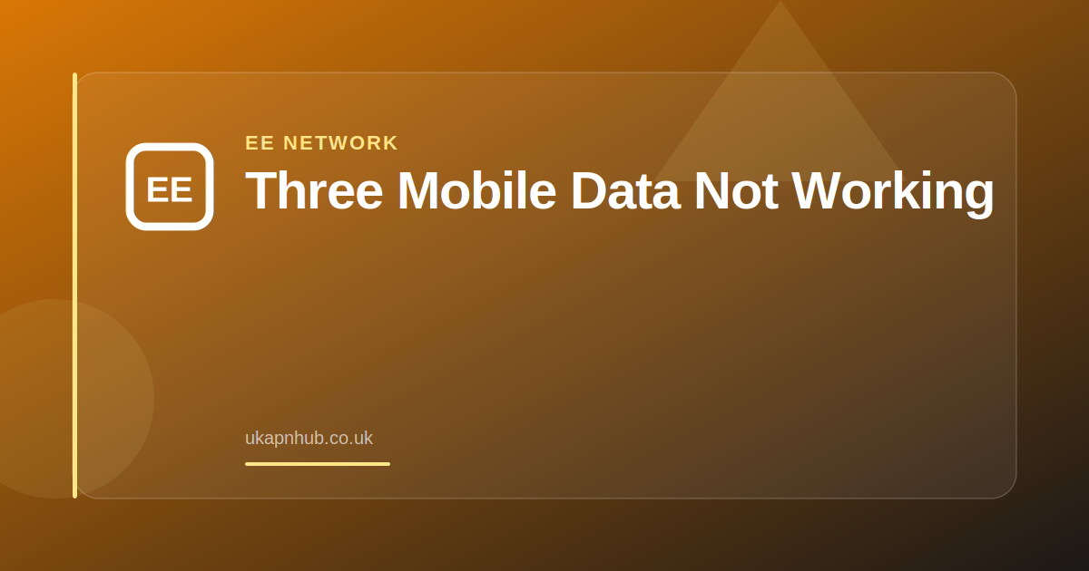 Three Mobile Data Not Working — UK APN Hub guide