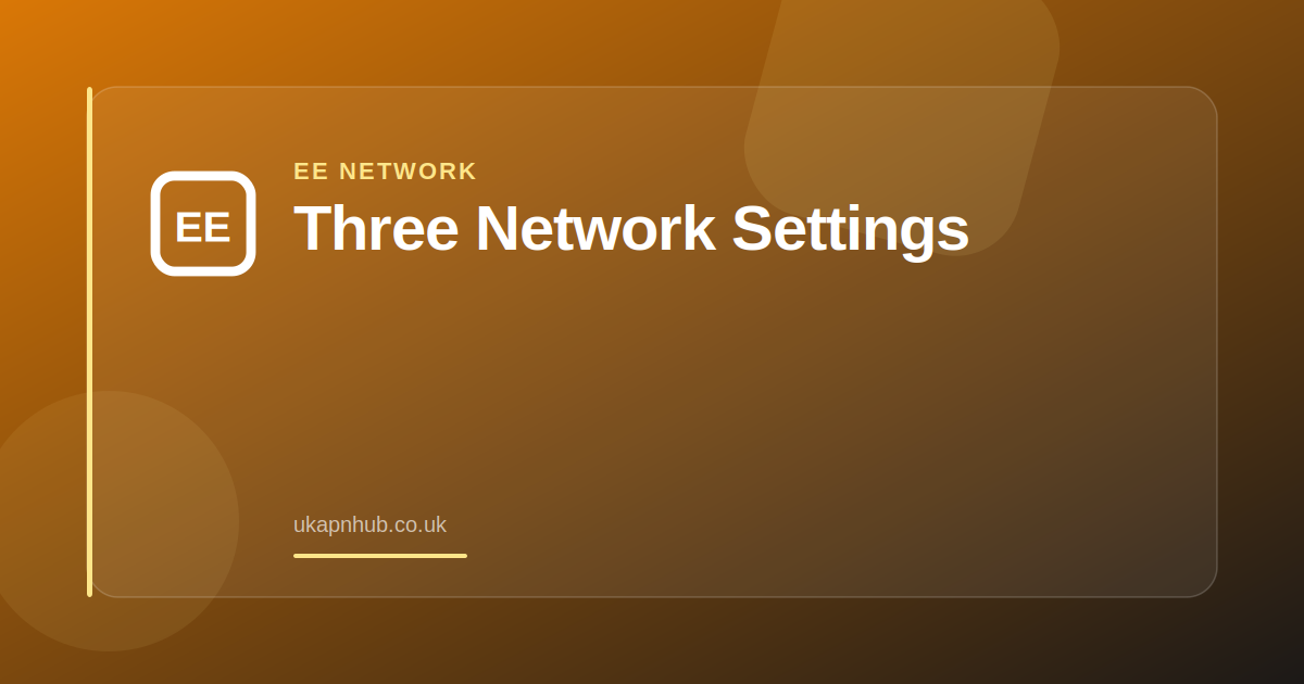 Three Network Settings — UK APN Hub guide