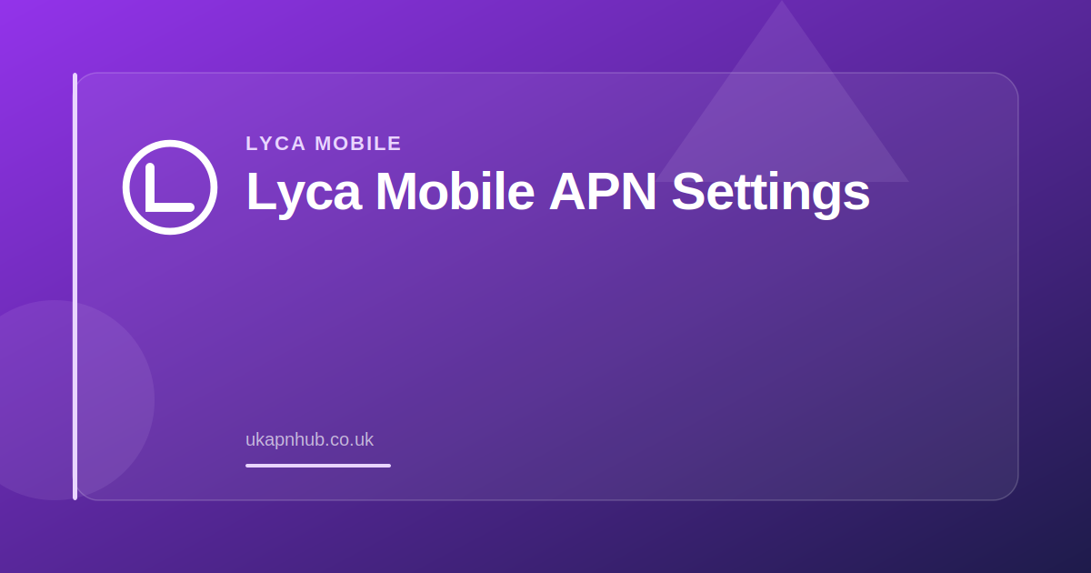 Lyca Mobile APN Settings — UK APN Hub guide