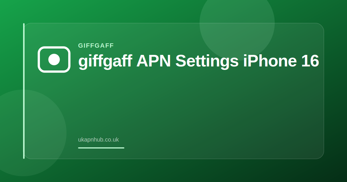 giffgaff APN Settings iPhone 16 — UK APN Hub guide