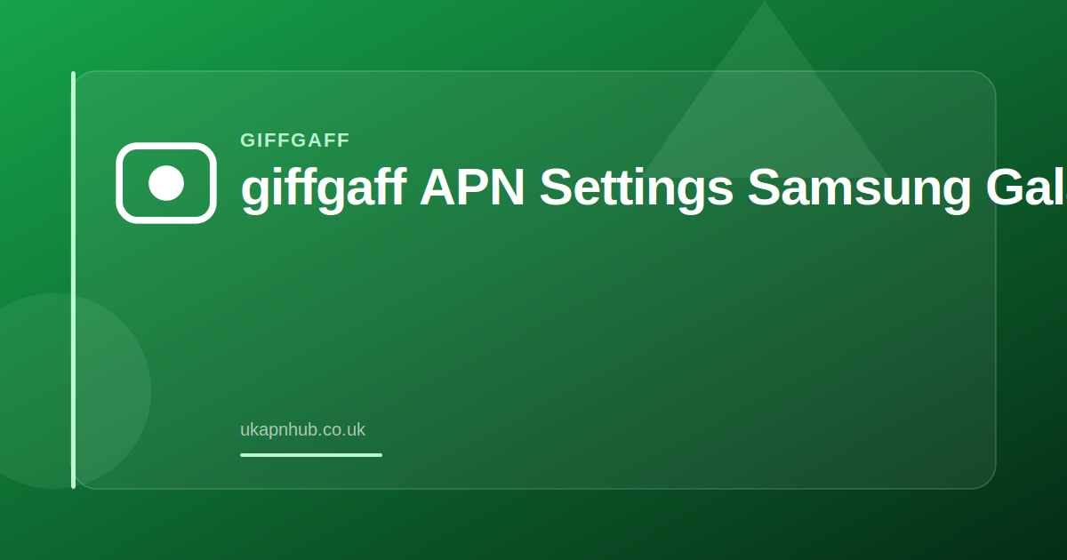 giffgaff APN Settings Samsung Galaxy S25 — UK APN Hub guide