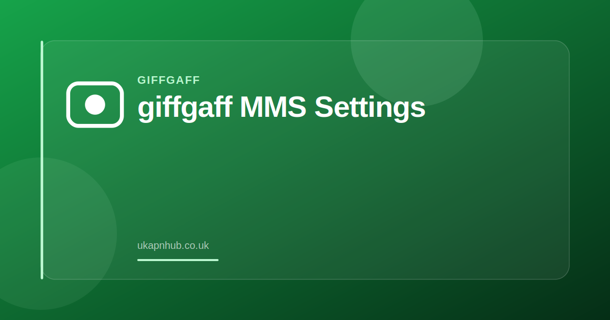 giffgaff MMS Settings — UK APN Hub guide