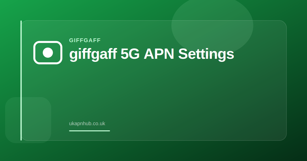 giffgaff 5G APN Settings — UK APN Hub guide