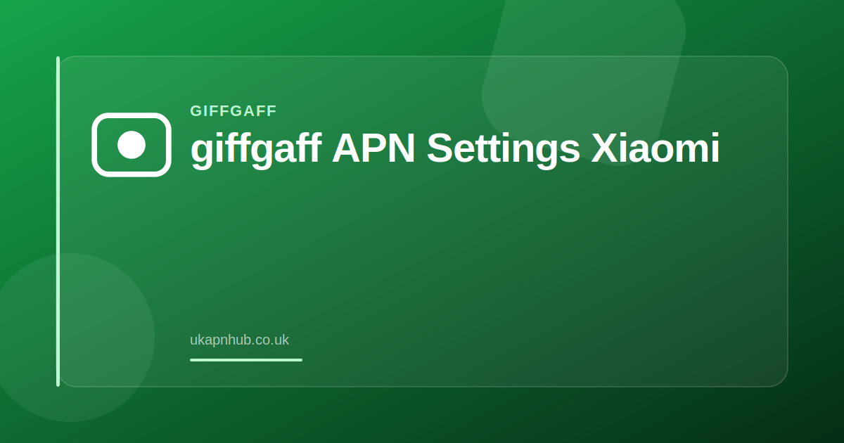 giffgaff APN Settings Xiaomi — UK APN Hub guide