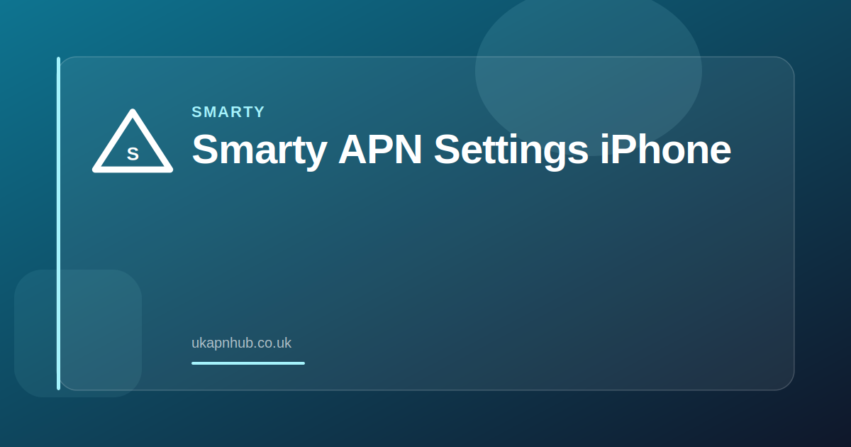 Smarty APN Settings iPhone — UK APN Hub guide