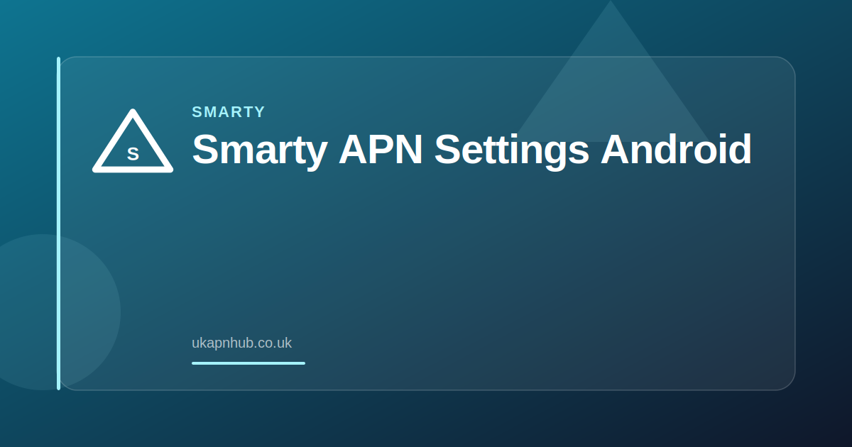 Smarty APN Settings Android — UK APN Hub guide
