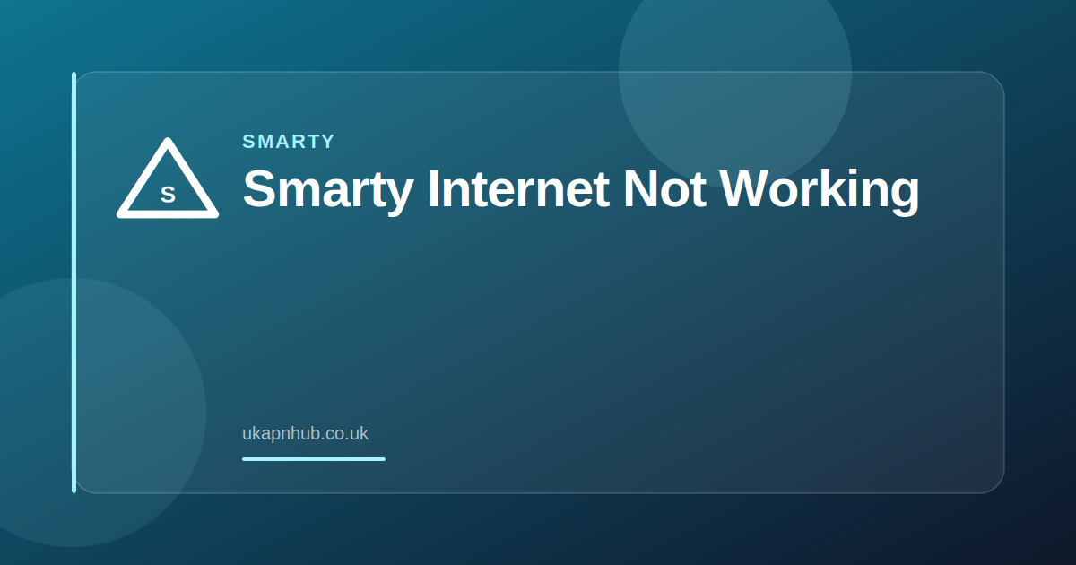 Smarty Internet Not Working — UK APN Hub guide