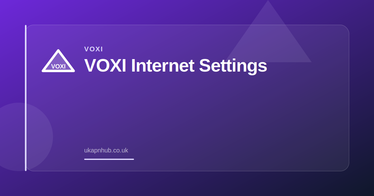 VOXI Internet Settings — UK APN Hub guide