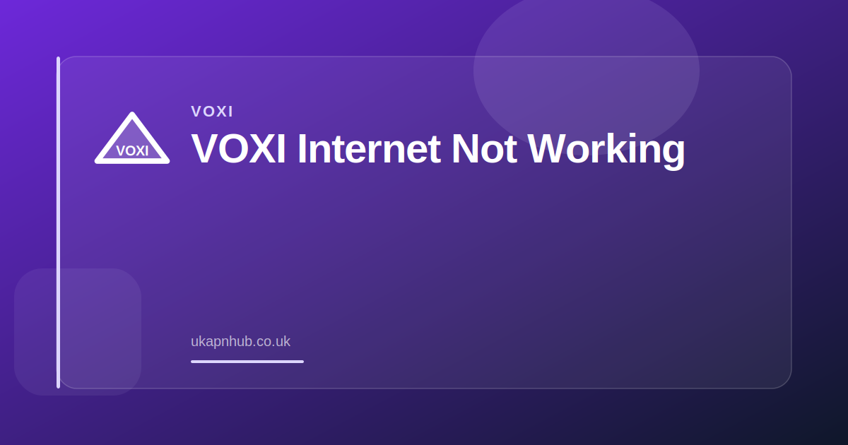 VOXI Internet Not Working — UK APN Hub guide