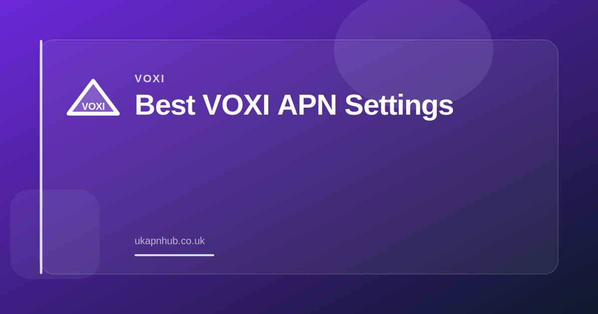 Best VOXI APN Settings — UK APN Hub guide