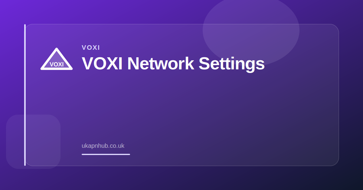 VOXI Network Settings — UK APN Hub guide