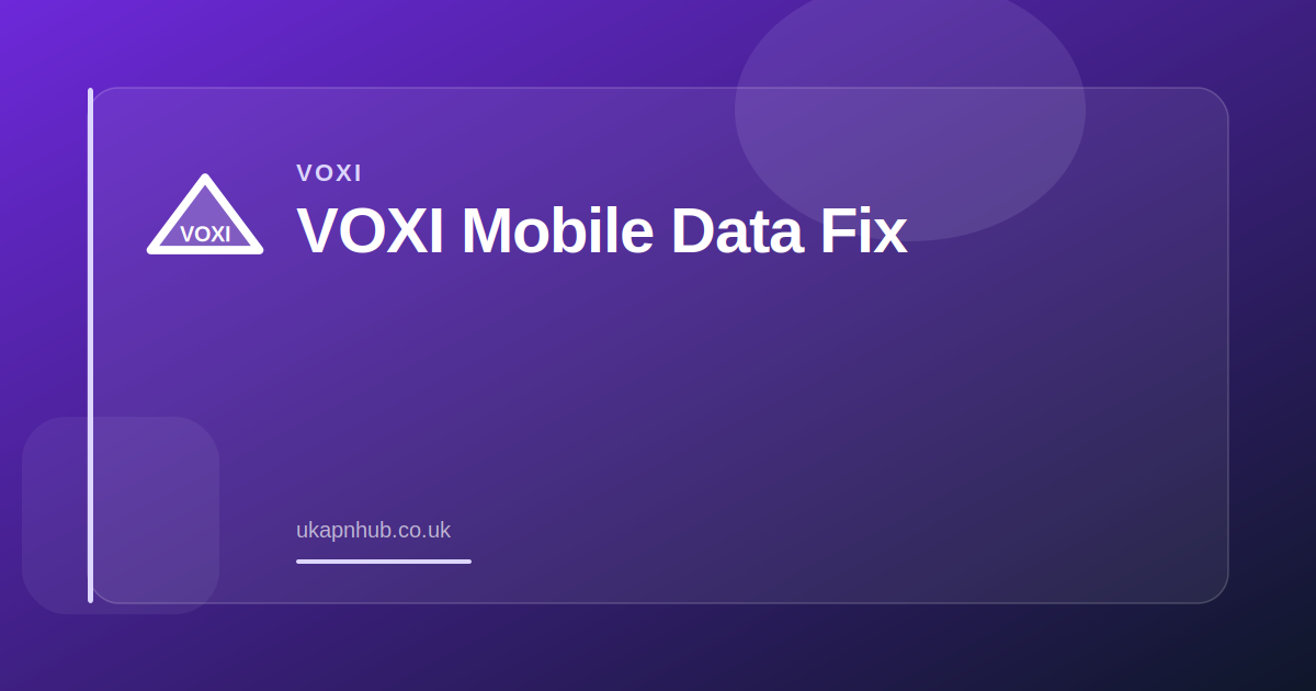 VOXI Mobile Data Fix — UK APN Hub guide