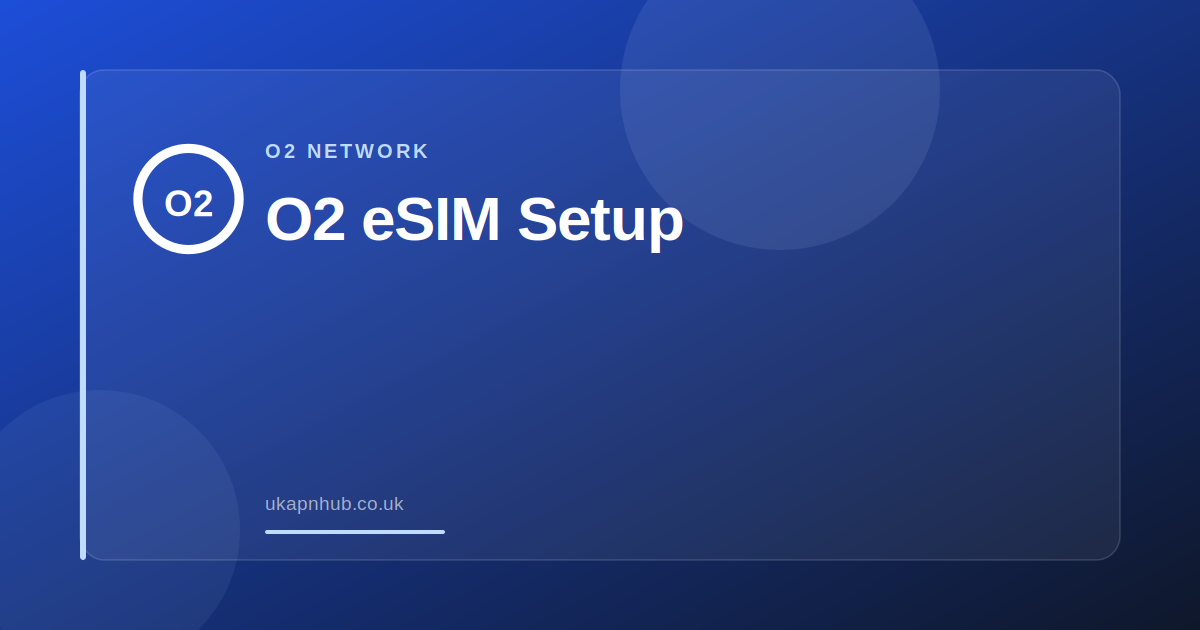 O2 eSIM Setup — UK APN Hub guide