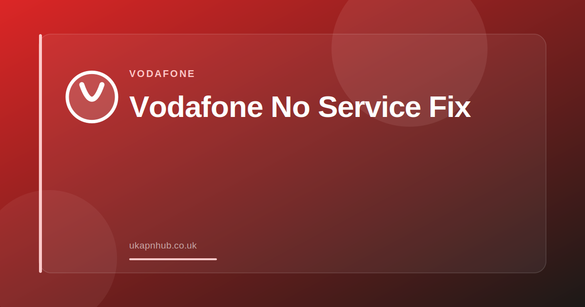 Vodafone No Service Fix — UK APN Hub guide