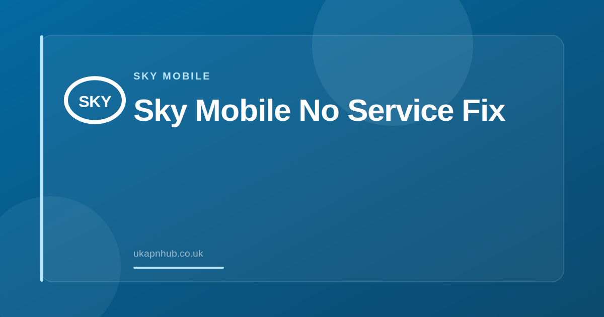 Sky Mobile No Service Fix — UK APN Hub guide