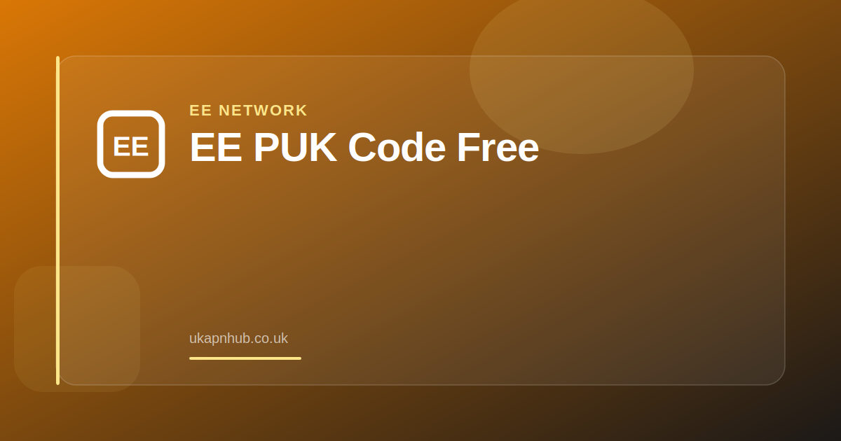 EE PUK Code Free — UK APN Hub guide