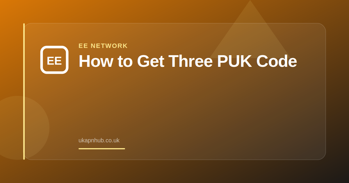 How to Get Three PUK Code — UK APN Hub guide