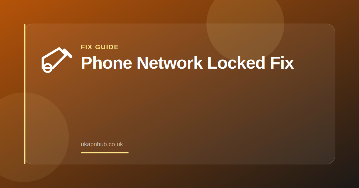 Phone Network Locked Fix — UK APN Hub guide