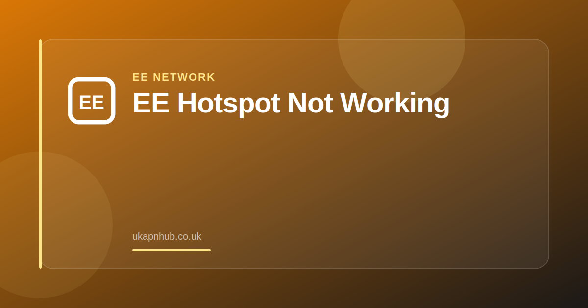 EE Hotspot Not Working — UK APN Hub guide