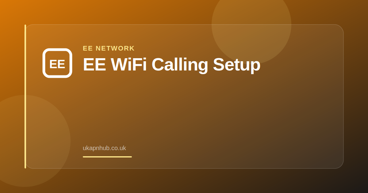 EE WiFi Calling Setup — UK APN Hub guide