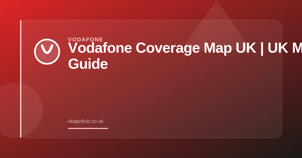 Vodafone Coverage Map UK | UK Mobile Guide — UK APN Hub guide